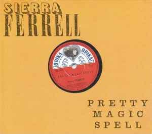 Sierra ferrell prety magi spell